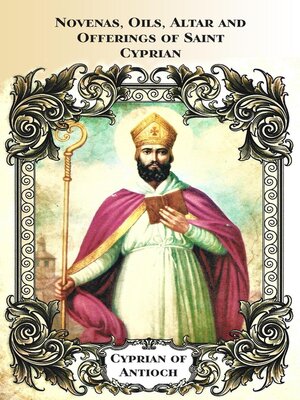 cover image of Novenas, Oils, Altar and Offerings of Saint Cyprian